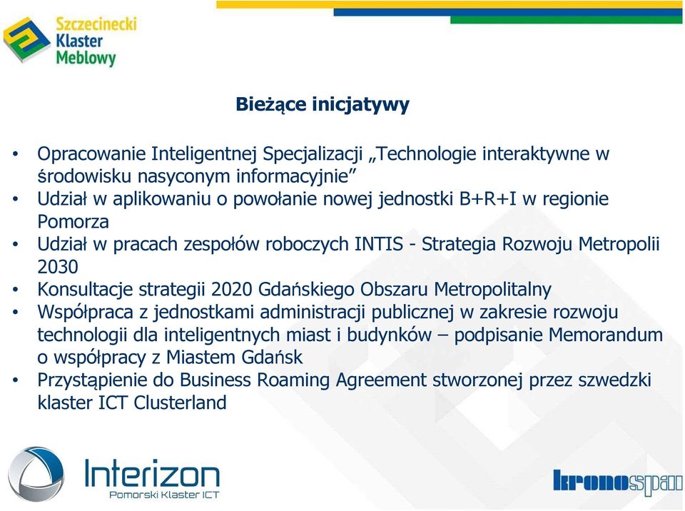 strategii 2020 Gdańskiego Obszaru Metropolitalny Współpraca z jednostkami administracji publicznej w zakresie rozwoju technologii dla inteligentnych