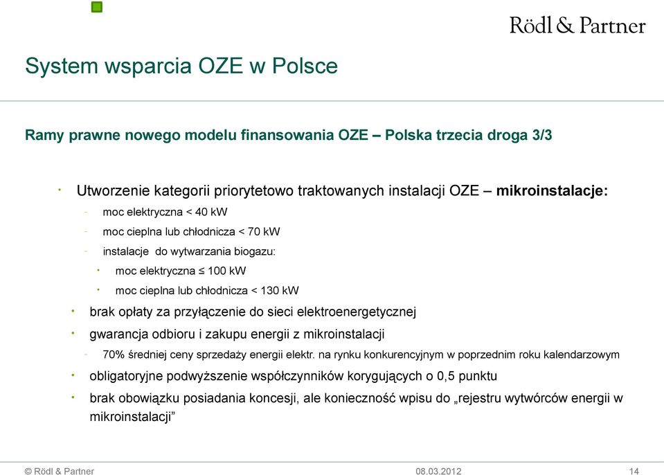 do sieci elektroenergetycznej gwarancja odbioru i zakupu energii z mikroinstalacji 7% średniej ceny sprzedaży energii elektr.