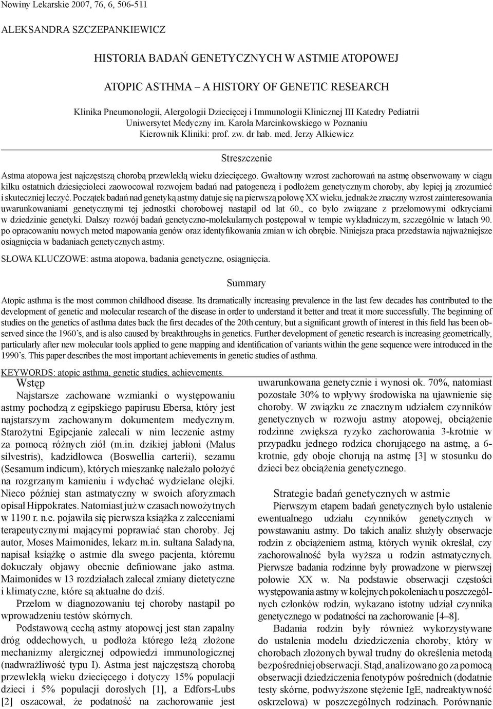 Jerzy Alkiewicz Streszczenie Astma atopowa jest najczęstszą chorobą przewlekłą wieku dziecięcego.