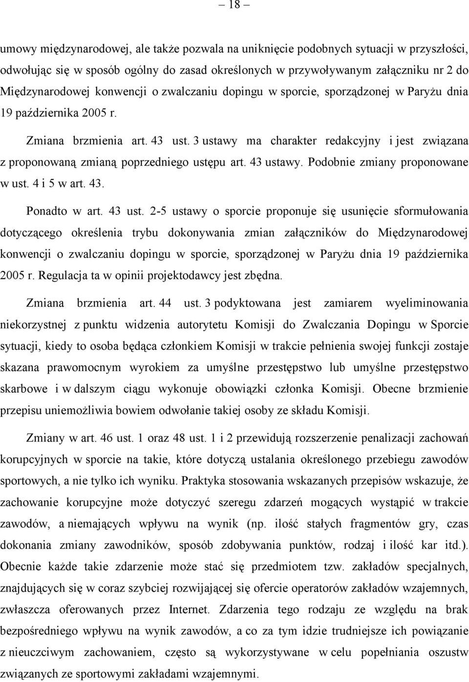 3 ustawy ma charakter redakcyjny i jest związana z proponowaną zmianą poprzedniego ustępu art. 43 usta