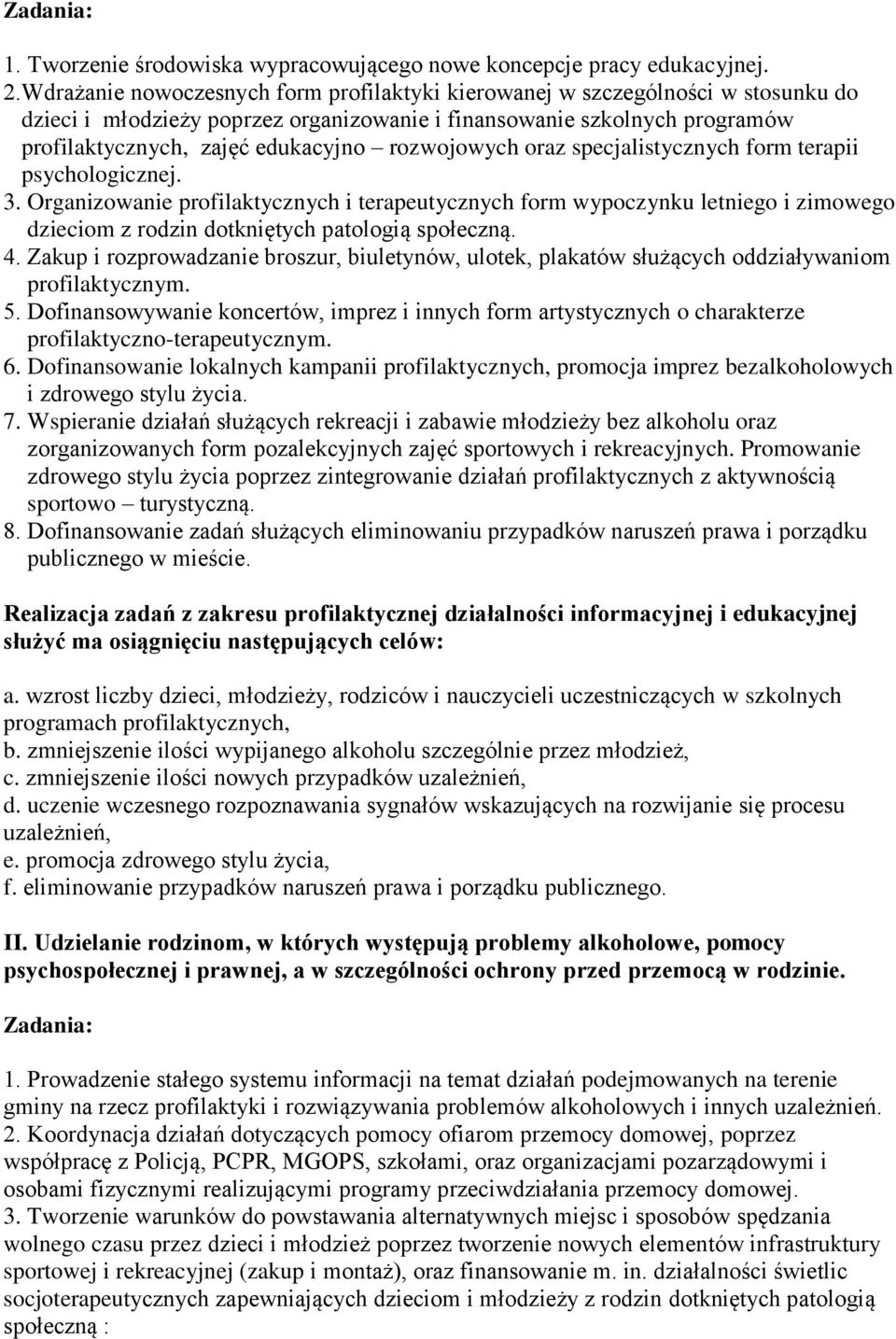 rozwojowych oraz specjalistycznych form terapii psychologicznej. 3.