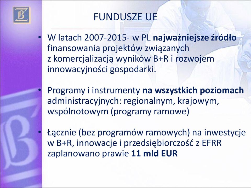 Programy i instrumenty na wszystkich poziomach administracyjnych: regionalnym, krajowym,