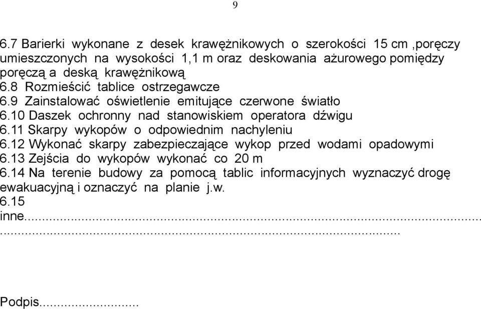 10 Daszek ochronny nad stanowiskiem operatora dźwigu 6.11 Skarpy wykopów o odpowiednim nachyleniu 6.