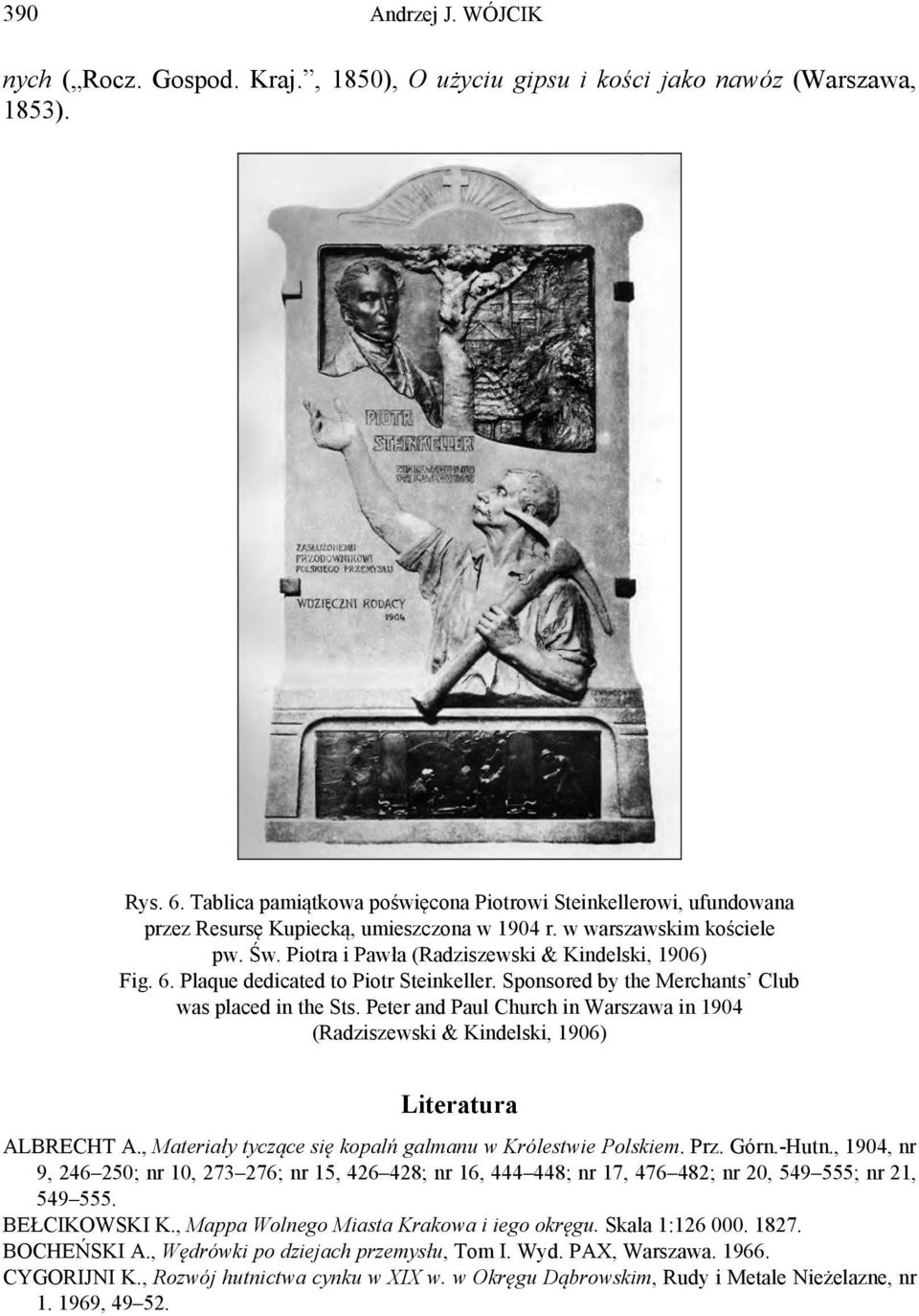 Plaque dedicated to Piotr Steinkeller. Sponsored by the Merchants Club was placed in the Sts. Peter and Paul Church in Warszawa in 1904 (Radziszewski & Kindelski, 1906) Literatura ALBRECHT A.