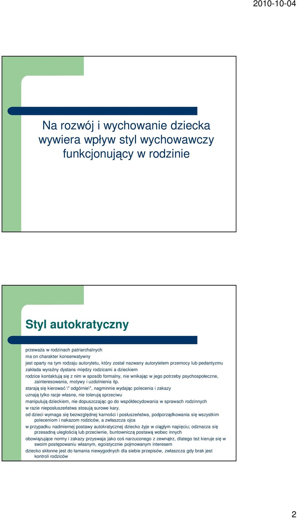 psychospołeczne, zainteresowania, motywy i uzdolnienia itp.