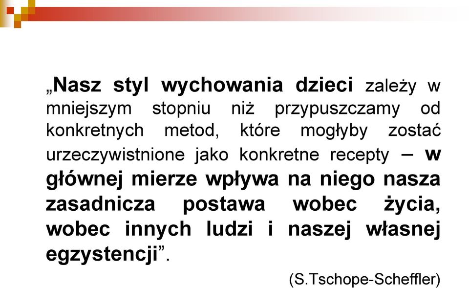 recepty w głównej mierze wpływa na niego nasza zasadnicza postawa wobec