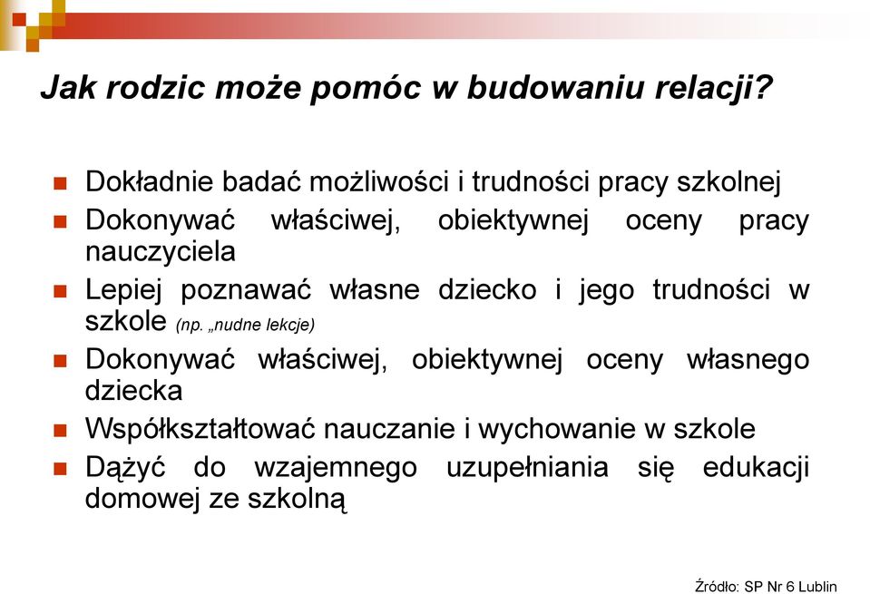 nauczyciela Lepiej poznawać własne dziecko i jego trudności w szkole (np.