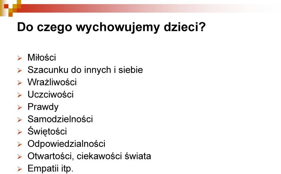 Wrażliwości Uczciwości Prawdy Samodzielności