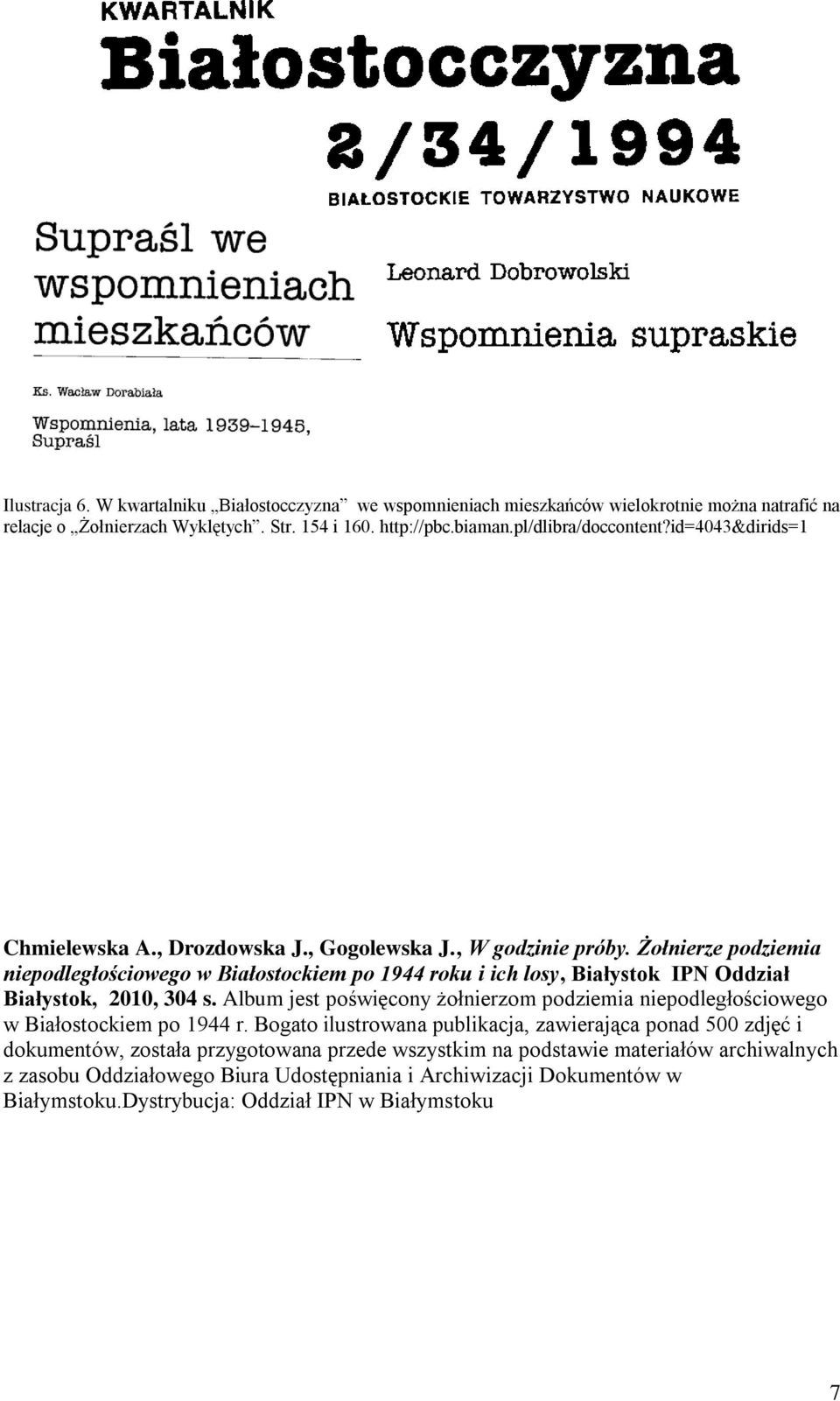 Żołnierze podziemia niepodległościowego w Białostockiem po 1944 roku i ich losy, Białystok IPN Oddział Białystok, 2010, 304 s.