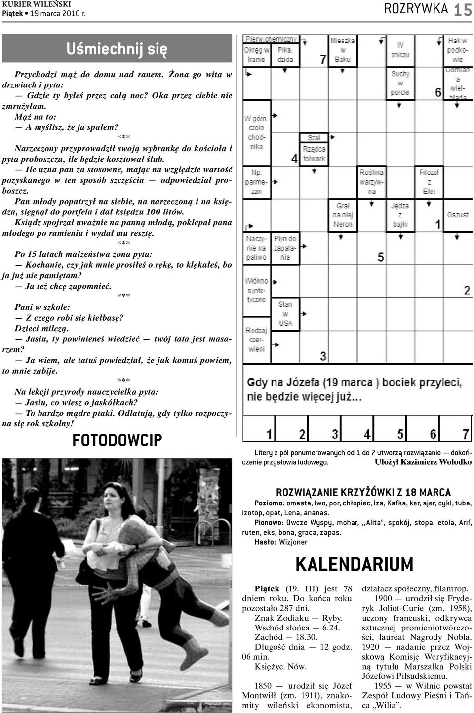 Ile uzna pan za stosowne, mając na względzie wartość pozyskanego w ten sposób szczęścia odpowiedział proboszcz.