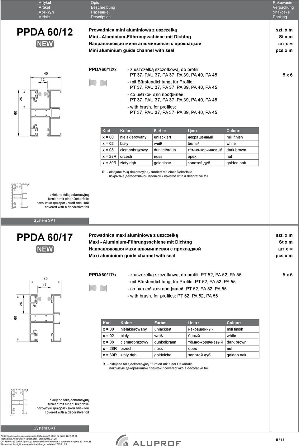 NEW Prowadnica maxi aluminiowa z uszczelką Maxi - luminium-führungsschiene mit Dichtng Направляющая махи алюминиевая с прокладкой Maxi aluminium guide channel with seal St x m 40 17 PPD/17/x - z