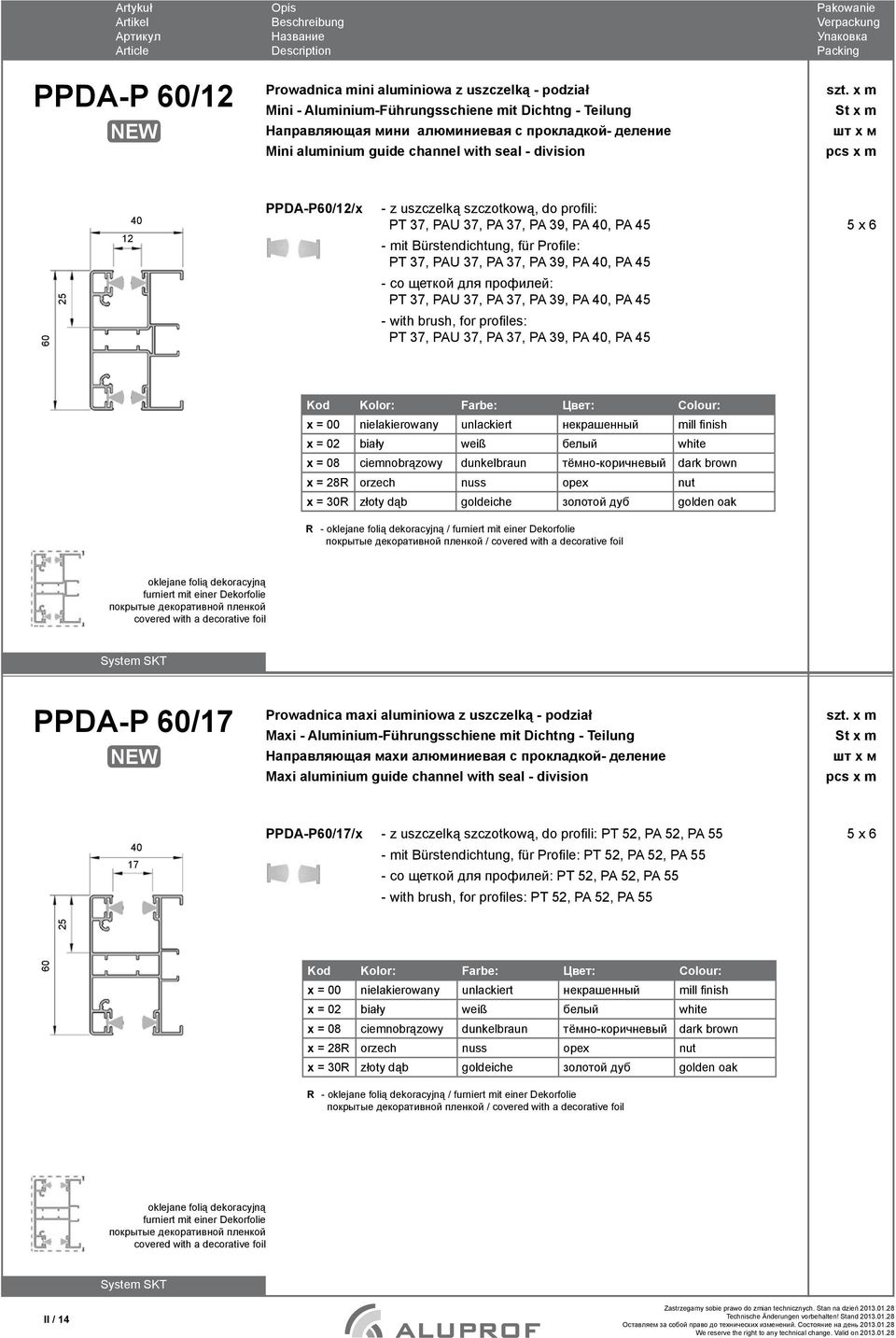 unlackiert некрашенный mill finish R - / PPD-P /17 NEW Prowadnica maxi aluminiowa z uszczelką - podział Maxi - luminium-führungsschiene mit Dichtng - Teilung St x m Направляющая махи алюминиевая с