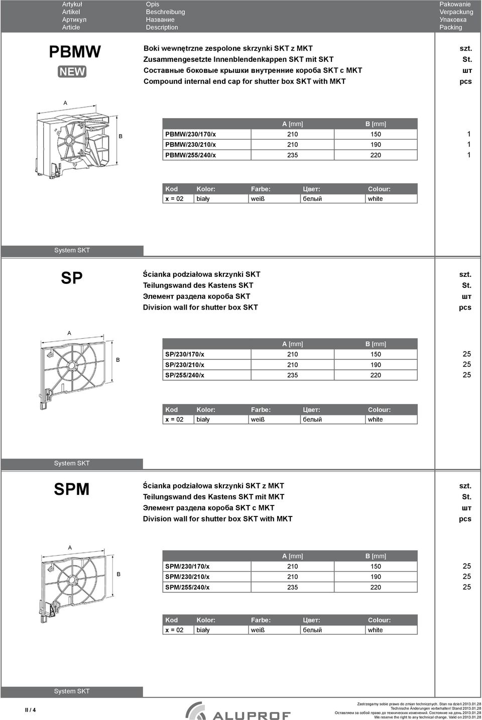 Элемент раздела короба SKT Division wall for shutter box SKT B B [mm] SP/230/170/x 210 150 SP/230/210/x 210 190 SP/5/240/x 235 220 SPM Ścianka podziałowa skrzynki SKT z MKT