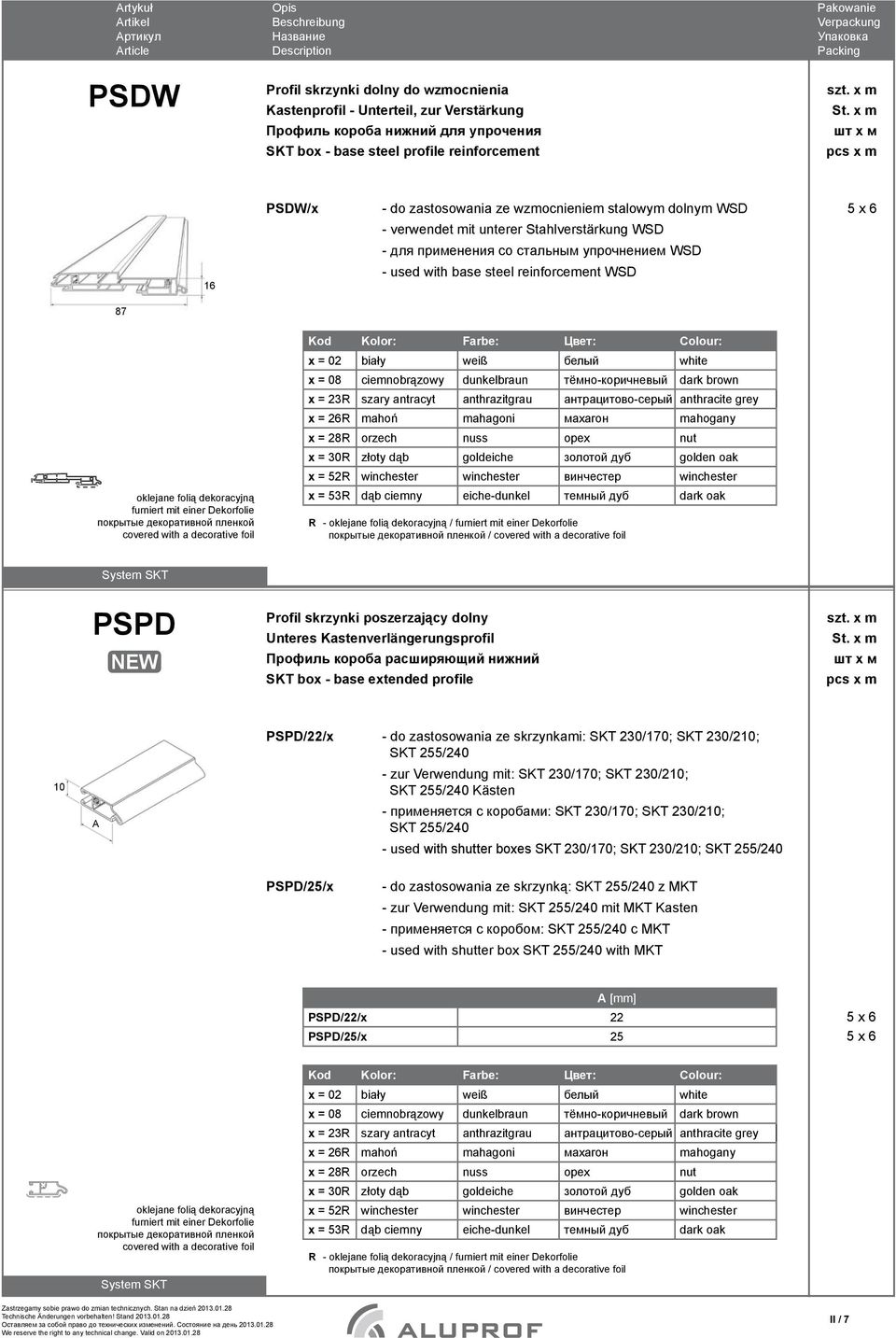 skrzynki poszerzający dolny Unteres Kastenverlängerungsprofil Профиль короба расширяющий нижний SKT box - base extended profile PSPD/22/x - do zastosowania ze skrzynkami: SKT 230/170; SKT 230/210;