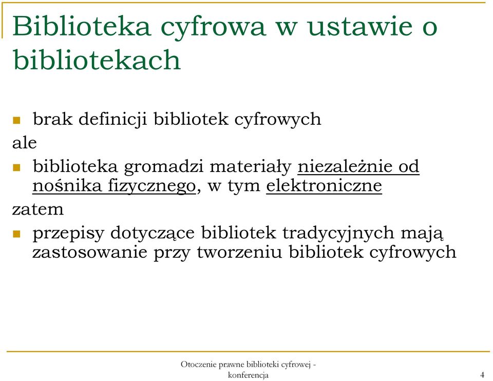 fizycznego, w tym elektroniczne zatem przepisy dotyczące bibliotek