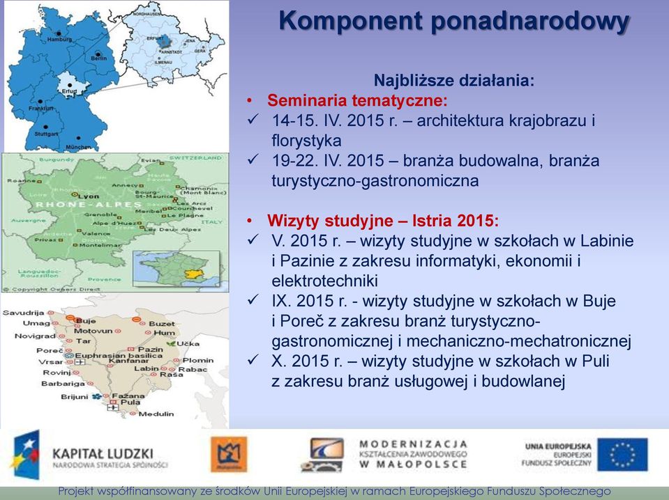 2015 branża budowalna, branża turystyczno-gastronomiczna Wizyty studyjne Istria 2015: V. 2015 r.