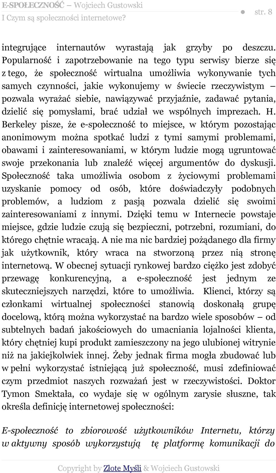 siebie, nawiązywać przyjaźnie, zadawać pytania, dzielić się pomysłami, brać udział we wspólnych imprezach. H.