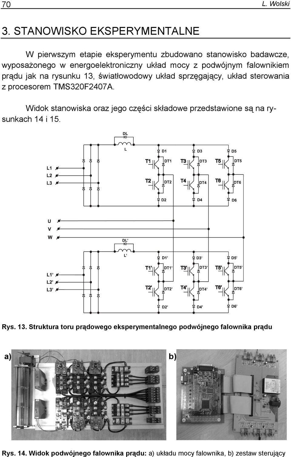 mocy z podwójnym falownikiem prądu jak na rysunku 13, światłowodowy układ sprzęgający, układ sterowania z procesorem TMS320F2407A.