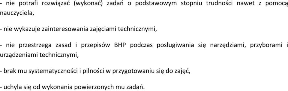 przepisów BHP podczas posługiwania się narzędziami, przyborami i urządzeniami technicznymi, -