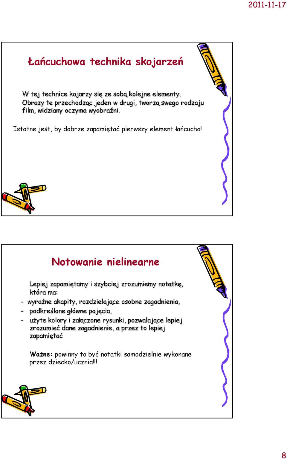 Istotne jest, by dobrze zapamiętać pierwszy element łańcucha!