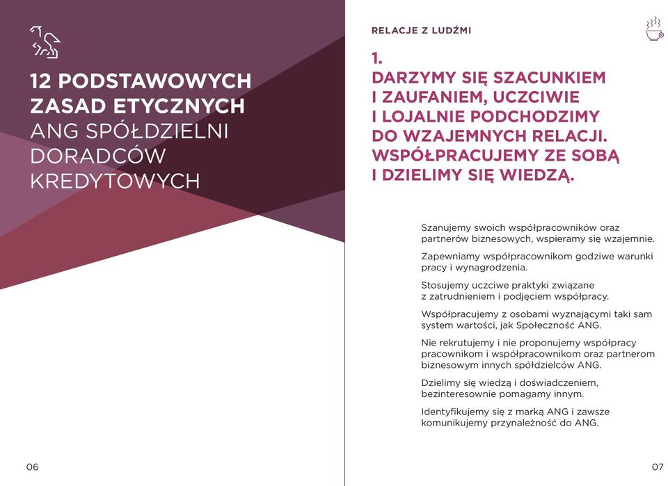 Stosujemy uczciwe praktyki zwia zane z zatrudnieniem i podje ciem współpracy. Współpracujemy z osobami wyznaja cymi taki sam system wartości, jak Społecznośc ANG.