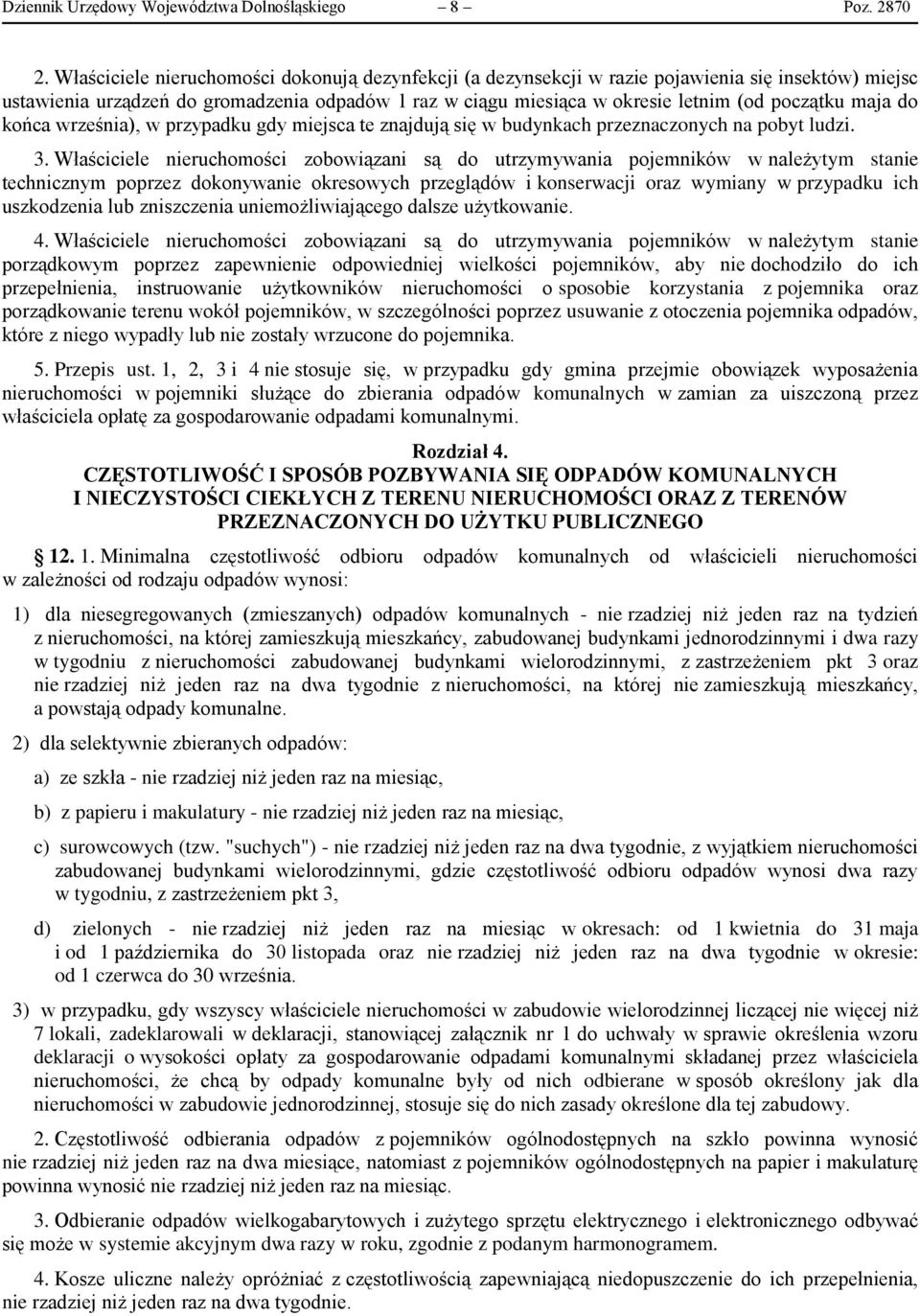 maja do końca września), w przypadku gdy miejsca te znajdują się w budynkach przeznaczonych na pobyt ludzi. 3.