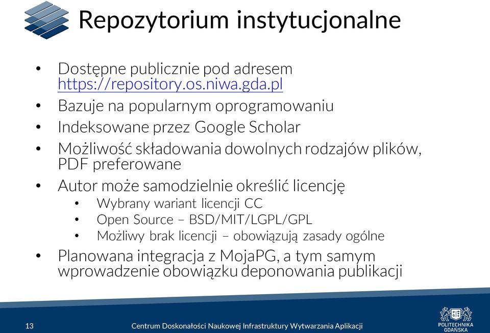 plików, PDF preferowane Autor może samodzielnie określić licencję Wybrany wariant licencji CC Open Source