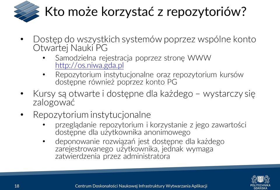 pl Repozytorium instytucjonalne oraz repozytorium kursów dostępne również poprzez konto PG Kursy są otwarte i dostępne dla każdego wystarczy