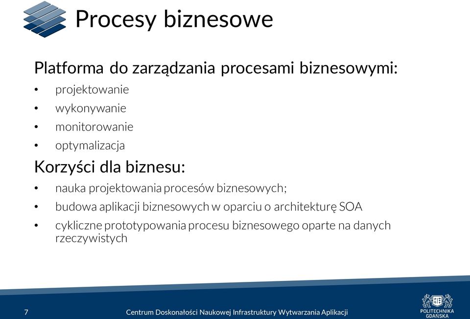 projektowania procesów biznesowych; budowa aplikacji biznesowych w oparciu o