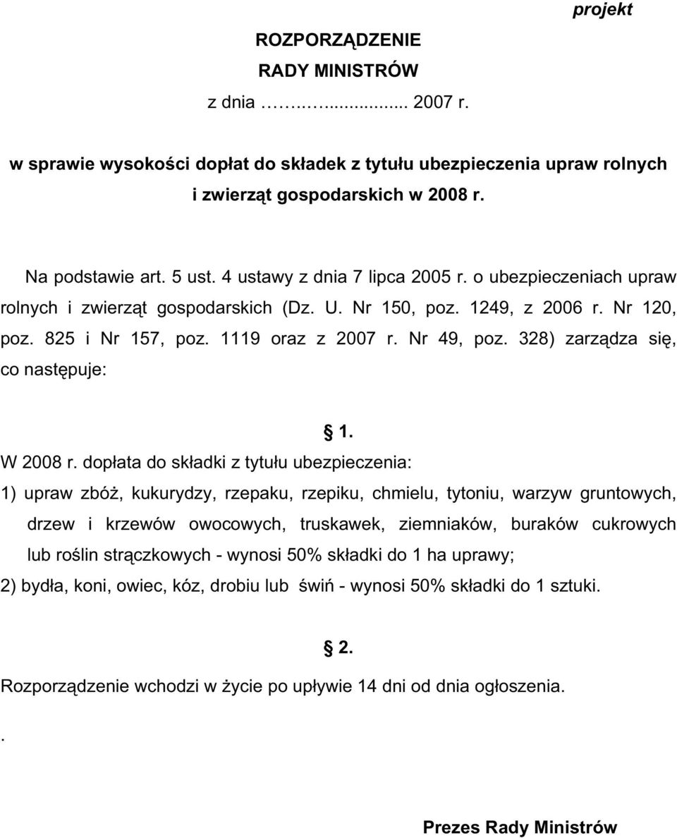 328) zarz dza si, co nast puje: 1. W 2008 r.