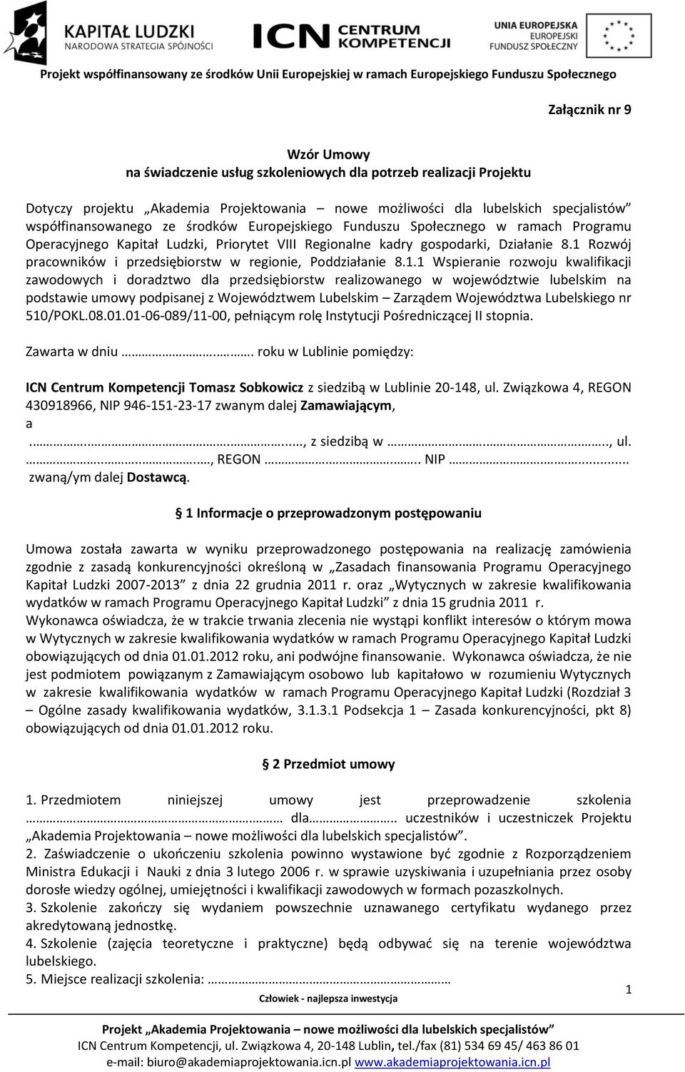 1 Rozwój pracowników i przedsiębiorstw w regionie, Poddziałanie 8.1.1 Wspieranie rozwoju kwalifikacji zawodowych i doradztwo dla przedsiębiorstw realizowanego w województwie lubelskim na podstawie