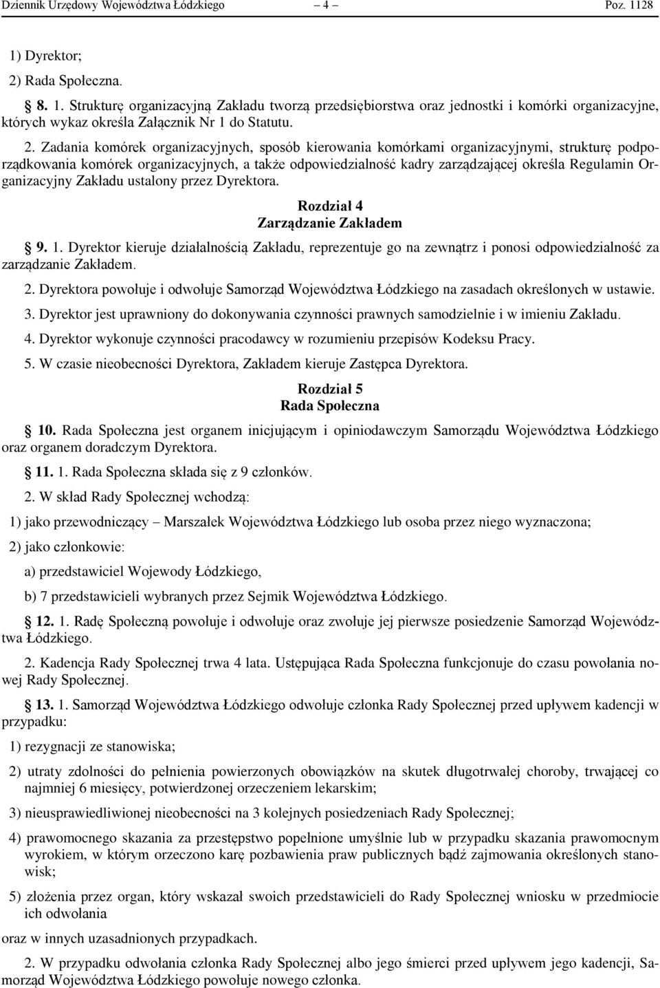 Organizacyjny Zakładu ustalony przez Dyrektora. Rozdział 4 Zarządzanie Zakładem 9. 1.