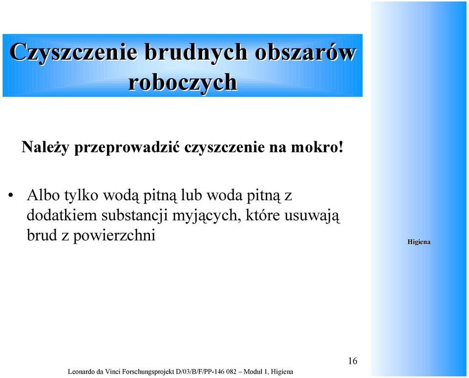 Albo tylko wodą pitną lub woda pitną z