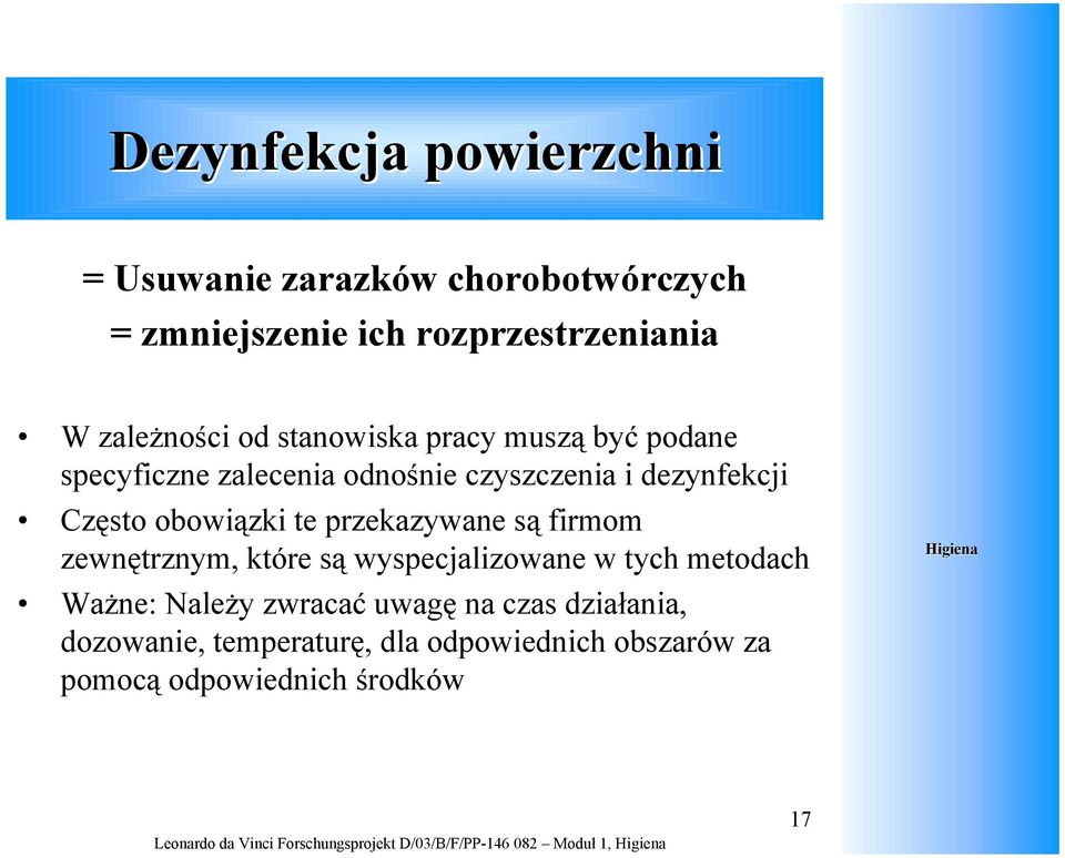 Często obowiązki te przekazywane są firmom zewnętrznym, które są wyspecjalizowane w tych metodach Ważne: