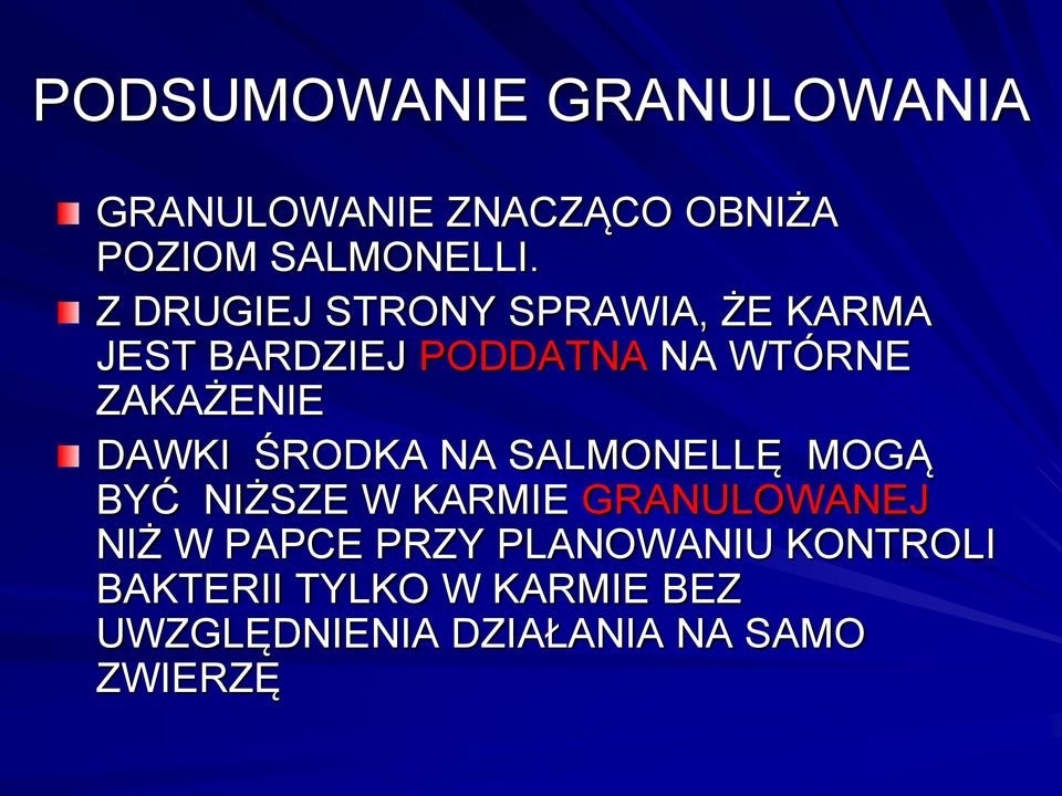 DAWKI ŚRODKA NA SALMONELLĘ MOGĄ BYĆ NIŻSZE W KARMIE GRANULOWANEJ NIŻ W PAPCE