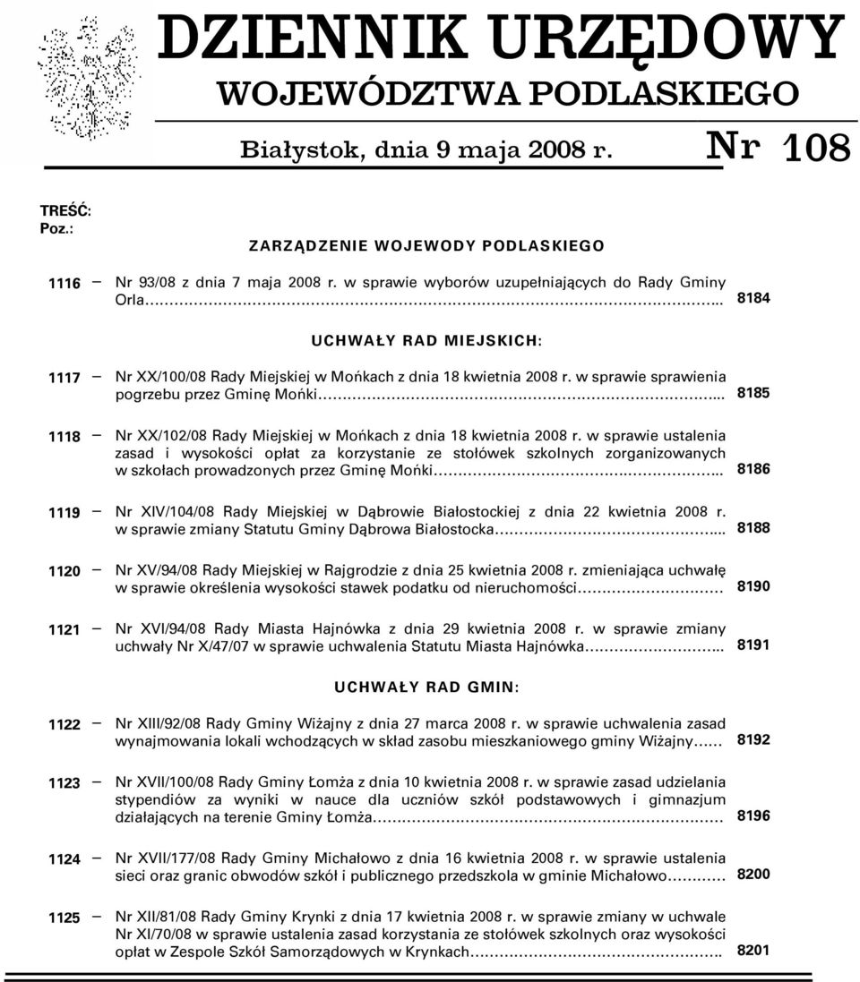 w sprawie sprawienia pogrzebu przez Gminę Mońki... 8185 1118 Nr XX/102/08 Rady Miejskiej w Mońkach z dnia 18 kwietnia 2008 r.