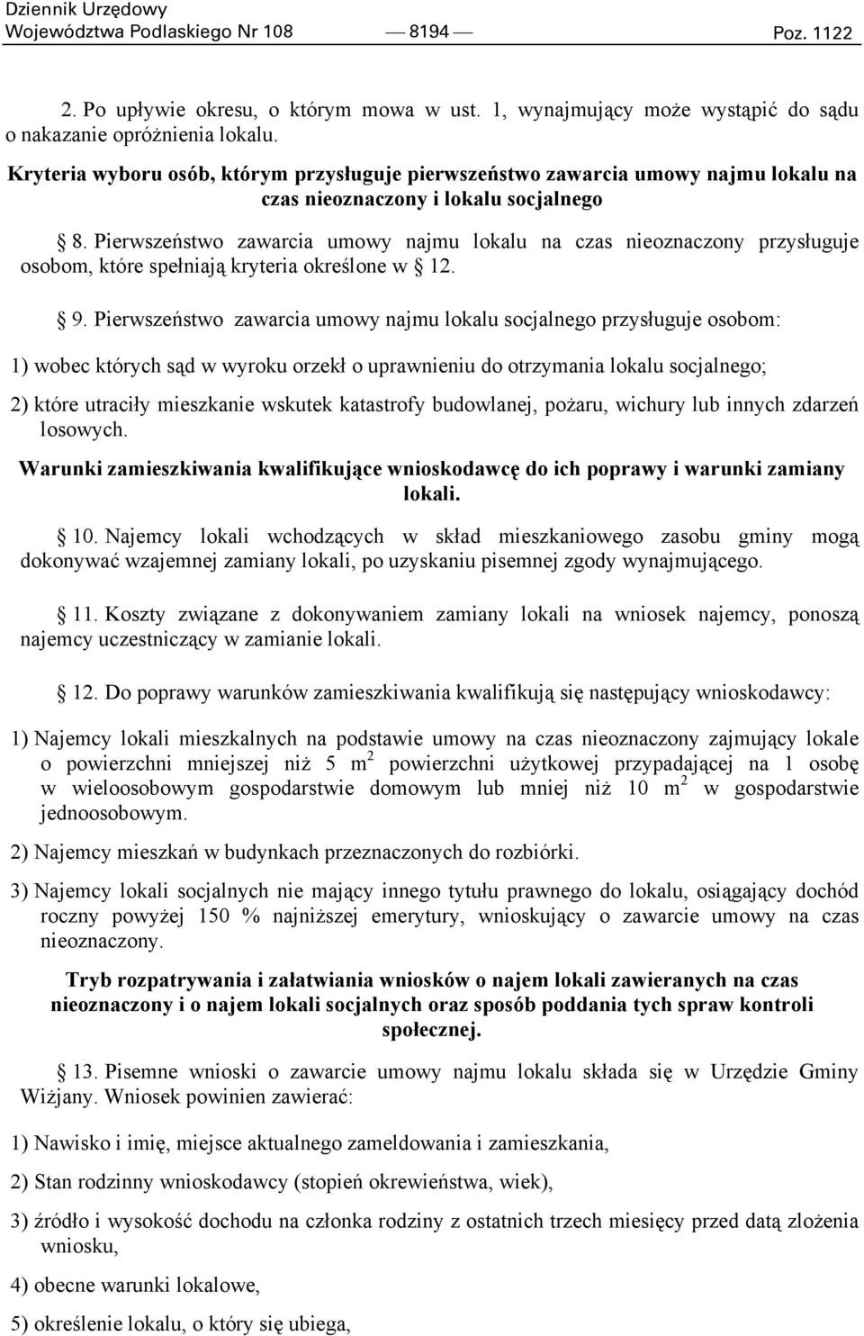 Pierwszeństwo zawarcia umowy najmu lokalu na czas nieoznaczony przysługuje osobom, które spełniają kryteria określone w 12. 9.