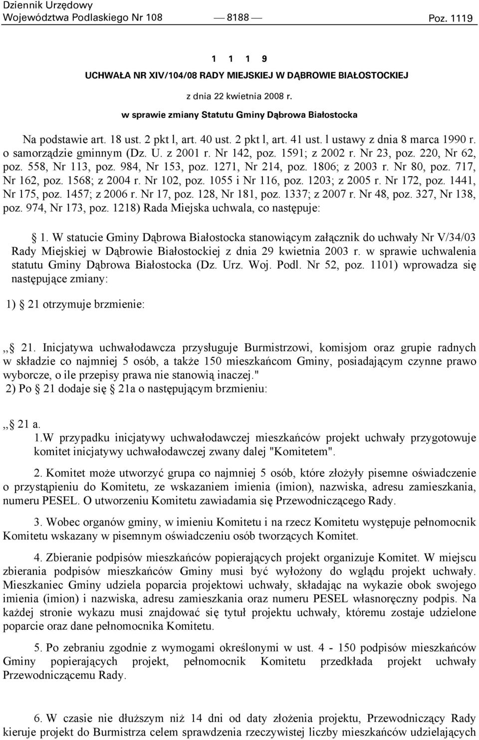 Nr 142, poz. 1591; z 2002 r. Nr 23, poz. 220, Nr 62, poz. 558, Nr 113, poz. 984, Nr 153, poz. 1271, Nr 214, poz. 1806; z 2003 r. Nr 80, poz. 717, Nr 162, poz. 1568; z 2004 r. Nr 102, poz.