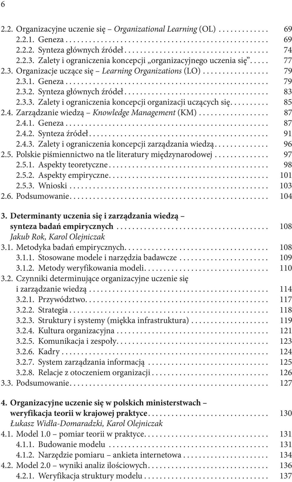 .................................... 83 2.3.3. Zalety i ograniczenia koncepcji organizacji uczących się.......... 85 2.4. Zarządzanie wiedzą Knowledge Management (KM).................. 87 2.4.1.