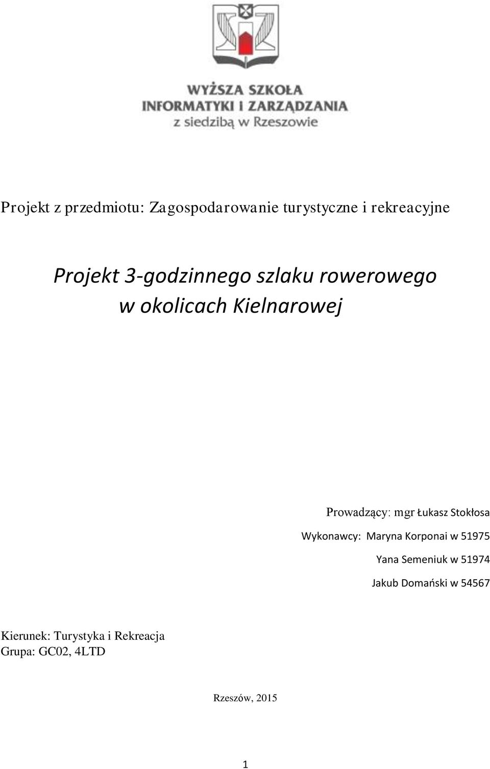 Łukasz Stokłosa Wykonawcy: Maryna Korponai w 51975 Yana Semeniuk w 51974