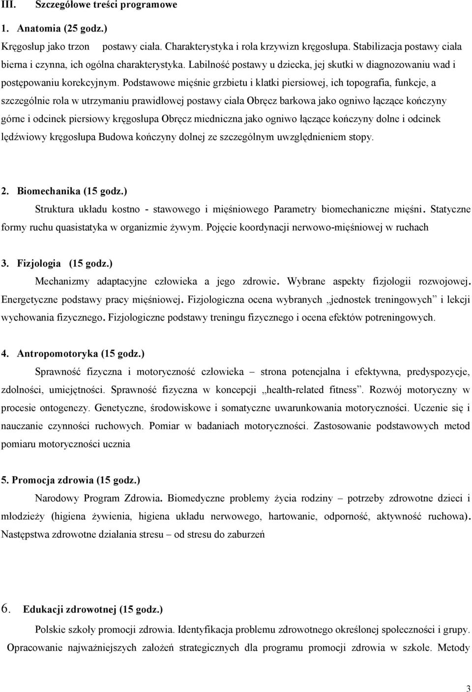 Podstawowe mięśnie grzbietu i klatki piersiowej, ich topografia, funkcje, a szczególnie rola w utrzymaniu prawidłowej postawy ciała Obręcz barkowa jako ogniwo łączące kończyny górne i odcinek