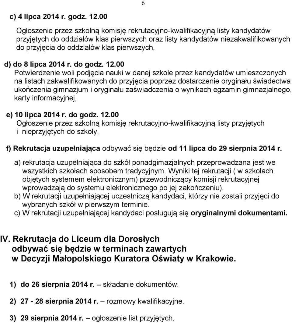 pierwszych, d) do 8 lipca 2014 r. do godz. 12.