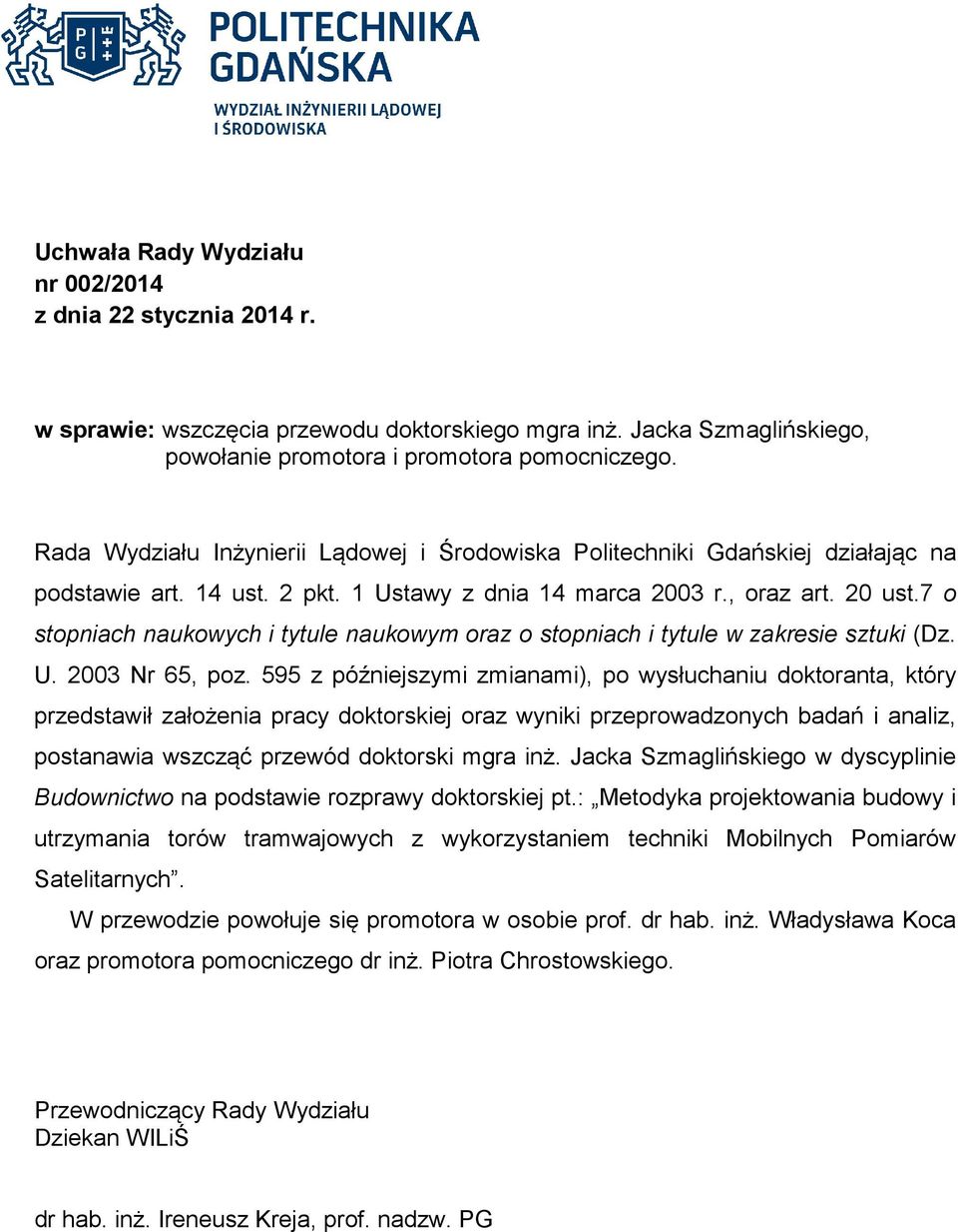 7 o stopniach naukowych i tytule naukowym oraz o stopniach i tytule w zakresie sztuki (Dz. U. 2003 Nr 65, poz.