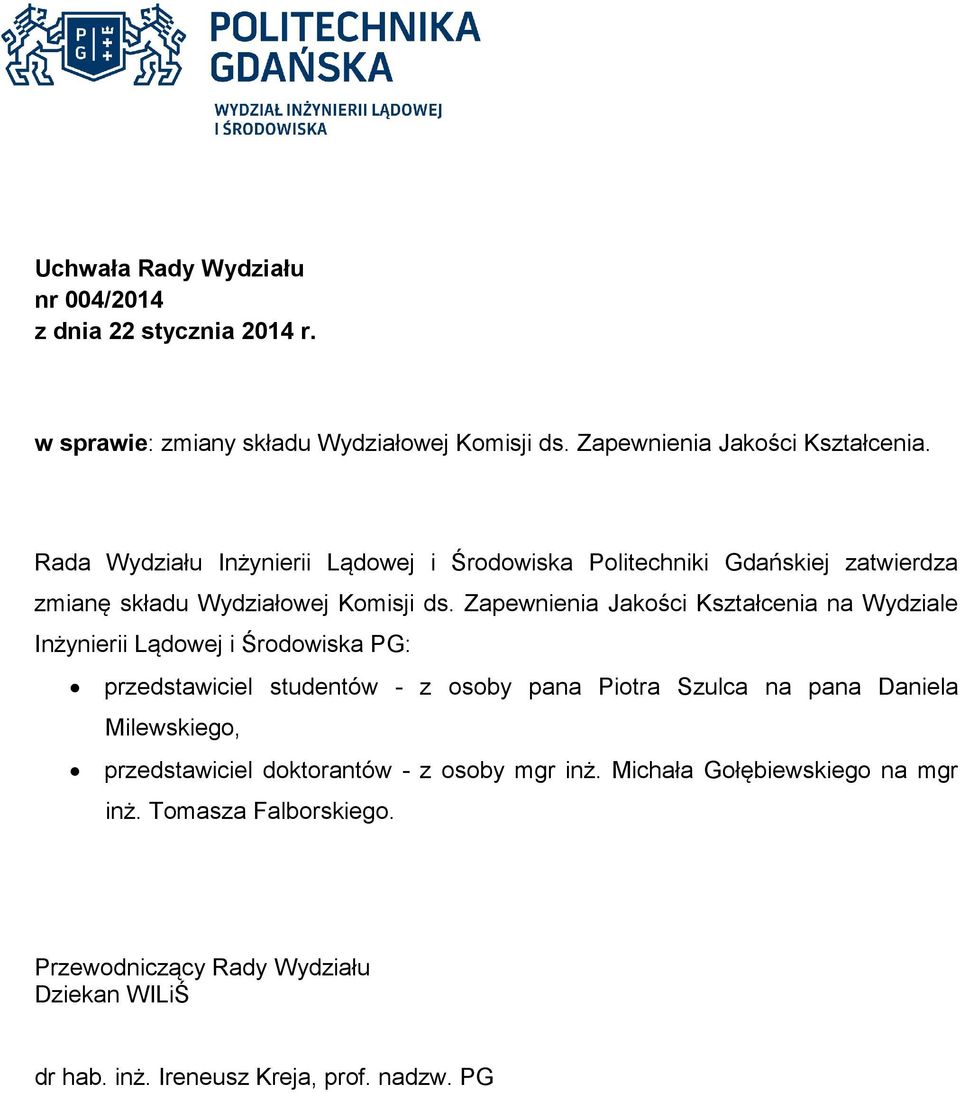 Zapewnienia Jakości Kształcenia na Wydziale Inżynierii Lądowej i Środowiska PG: przedstawiciel studentów - z osoby pana