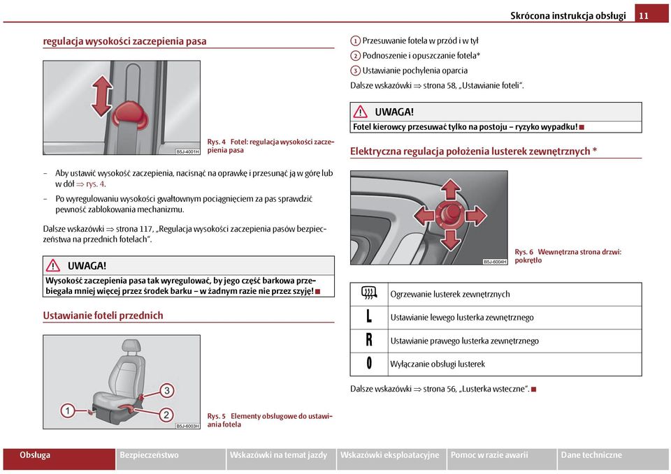 Fotel kierowcy przesuwać tylko na postoju ryzyko wypadku!