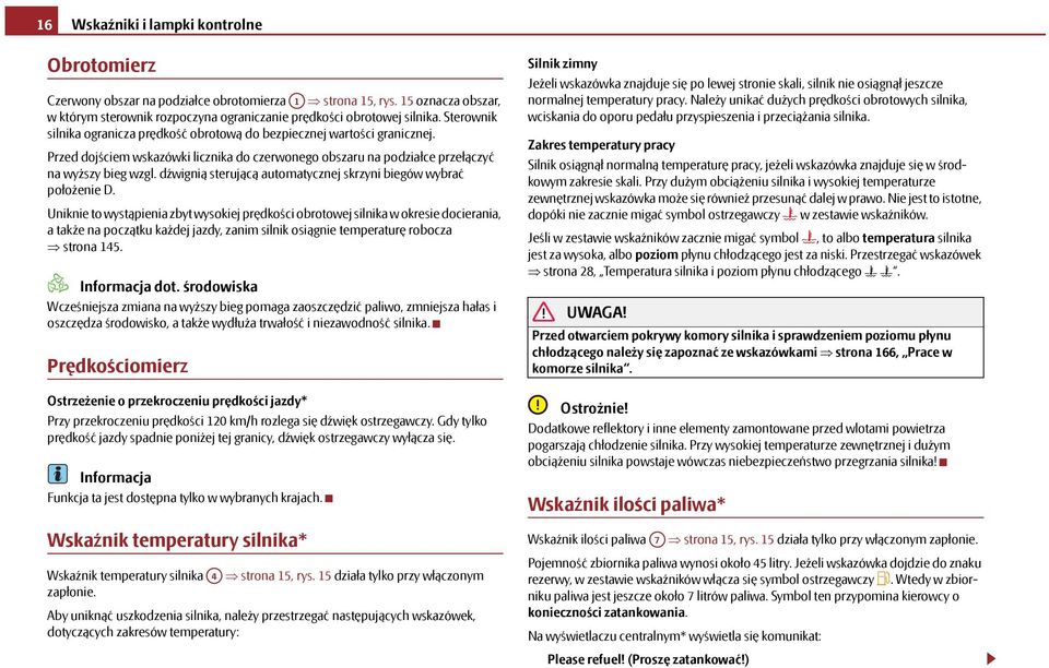 dźwignią sterującą automatycznej skrzyni biegów wybrać położenie D.