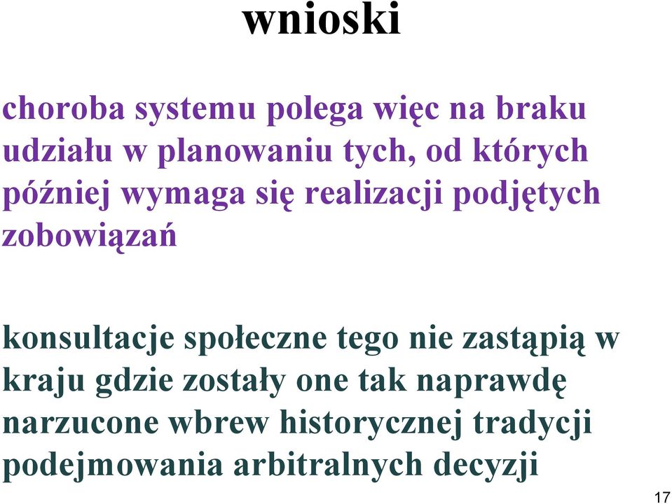 konsultacje społeczne tego nie zastąpią w kraju gdzie zostały one tak