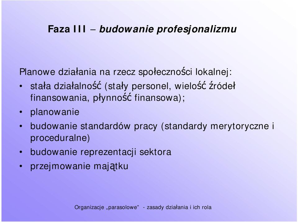 płynność finansowa); planowanie budowanie standardów pracy (standardy