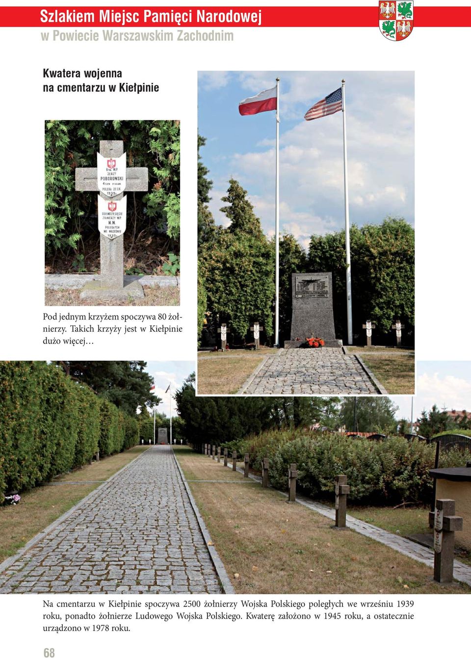 Takich krzyży jest w Kiełpinie dużo więcej Na cmentarzu w Kiełpinie spoczywa 2500 żołnierzy Wojska