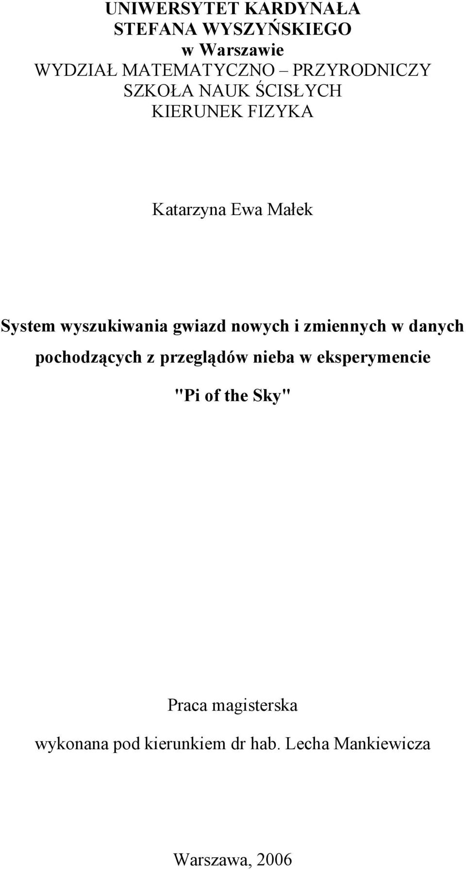 wyszukiwania gwiazd nowych i zmiennych w danych pochodzących z przeglądów nieba w